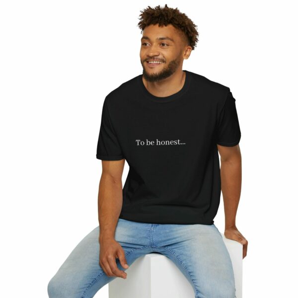 T-Shirt - "To be honest..." - Image 5