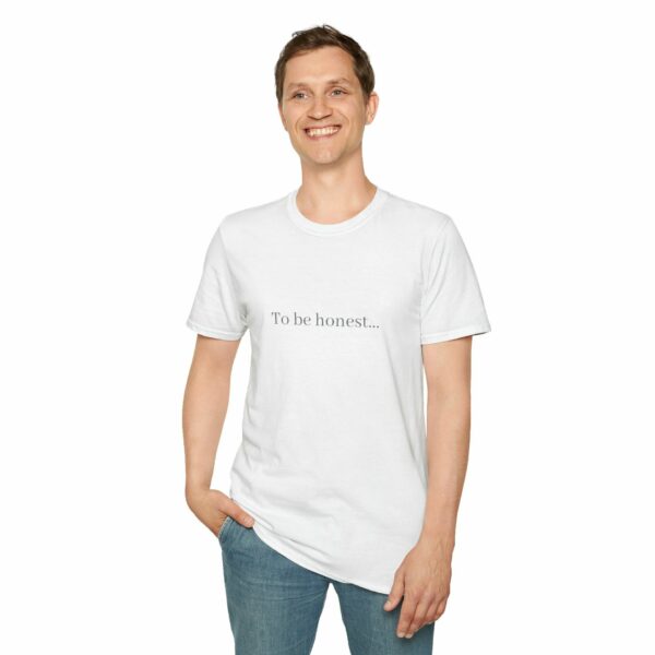 T-Shirt - "To be honest..." - Image 8