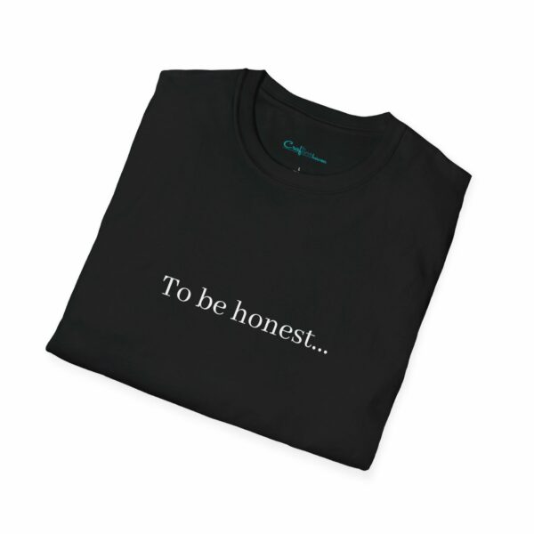 T-Shirt - "To be honest..." - Image 3